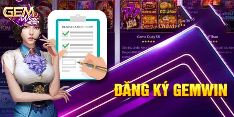 Mọi dữ liệu quan trọng cần chú ý khi đăng ký Gemwin