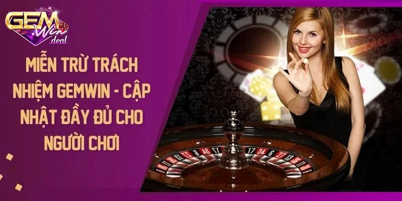 Trường hợp trách nhiệm không thuộc về Gemwin